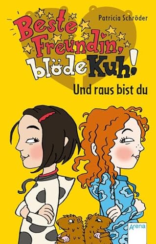 Beispielbild fr Beste Freundin, blde Kuh! Und raus bist du zum Verkauf von medimops