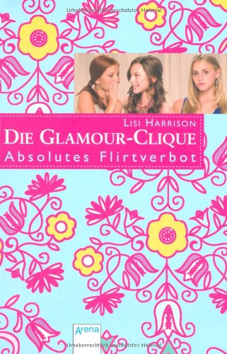 Die Glamour Clique Absolutes Flirtverbot (9783401504346) by [???]