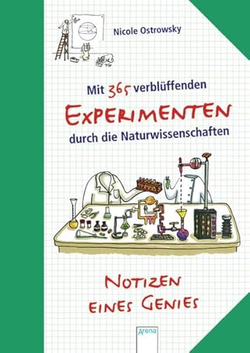 Stock image for Notizen eines Genies: Mit 365 verblffenden Experimenten durch die Naturwissenschaften for sale by medimops