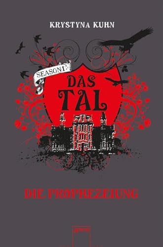 Das Tal. Die Prophezeiung: Season 1, Band 4 - Kuhn, Krystyna