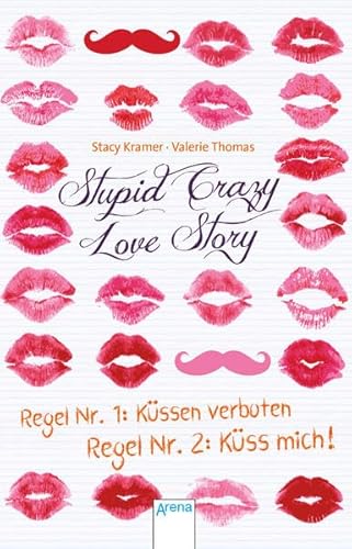 Stock image for Stupid Crazy Love Story: Regel Nr.1: Kssen verboten - Regel Nr. 2: Kss mich! for sale by medimops