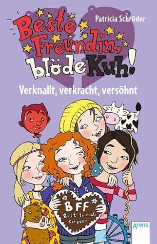 Beispielbild fr Beste Freundin, blde Kuh (4). Verknallt, verkracht, vershnt zum Verkauf von Armoni Mediathek