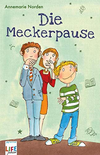 9783401509037: Die Meckerpause: LIFE junior