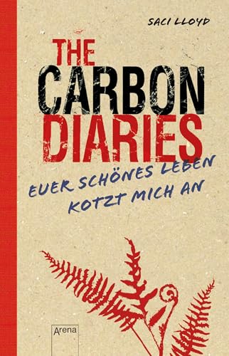Stock image for The Carbon Diaries. Euer schnes Leben kotzt mich an -Language: german for sale by GreatBookPrices