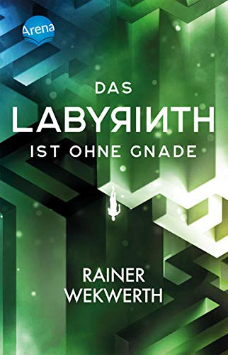 9783401512228: Das Labyrinth (3). Das Labyrinth ist ohne Gnade: Actiongeladene Mysteryserie ab 12 Jahren