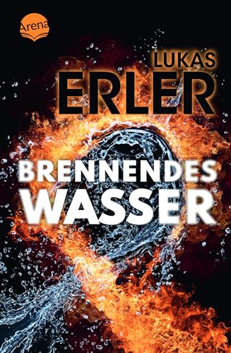 Beispielbild fr Brennendes Wasser: Ein Jugendbuch-Thriller ab 14 Jahren, rund um Fracking, Umweltschutz, die Macht groer Energiekonzerne und Freundschaft zum Verkauf von medimops