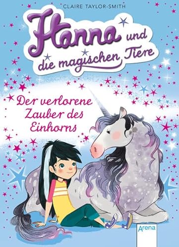 Stock image for Der verlorene Zauber des Einhorns: Hanna und die magischen Tiere (2) for sale by medimops