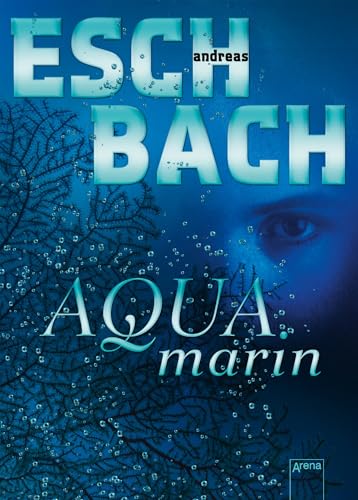 Aquamarin - Eschbach, Andreas