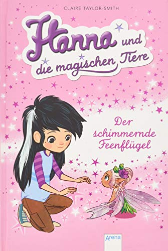 Stock image for Der schimmernde Feenflgel: Hanna und die magischen Tiere (3) for sale by medimops