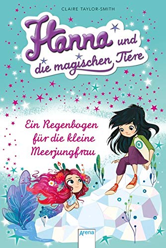 Beispielbild fr Ein Regenbogen fr die kleine Meerjungfrau: Hanna und die magischen Tiere (4) zum Verkauf von medimops