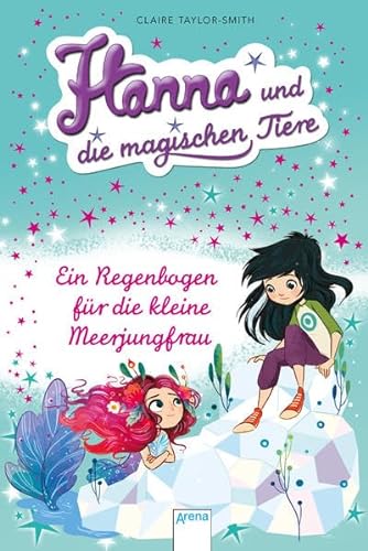 Stock image for Ein Regenbogen fr die kleine Meerjungfrau: Hanna und die magischen Tiere (4) for sale by medimops