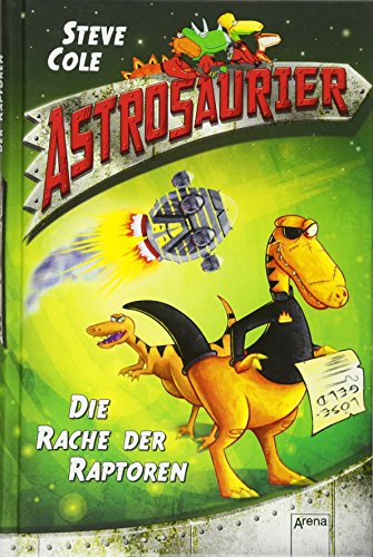 9783401600888: Astrosaurier 01. Die Rache der Raptoren