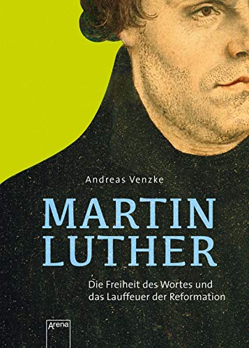 Beispielbild fr Martin Luther. Die Freiheit des Wortes und das Lauffeuer der Reformation zum Verkauf von medimops