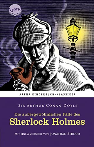 Beispielbild fr Die auergewhnlichen Flle des Sherlock Holmes: Arena Kinderbuch-Klassiker. Mit einem Vorwort von Jonathan Stroud: zum Verkauf von medimops