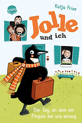 9783401606309: Jolle und ich (1). Der Tag, an dem ein Pinguin bei uns einzog: Ein frech-chaotisches Abenteuer ab 9