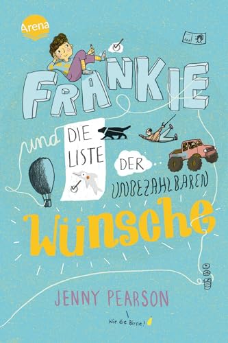 Beispielbild fr Frankie und die Liste der unbezahlbaren Wnsche: Lustiger Roman voller Herz und Humor fr Kinder ab 10 zum Verkauf von medimops