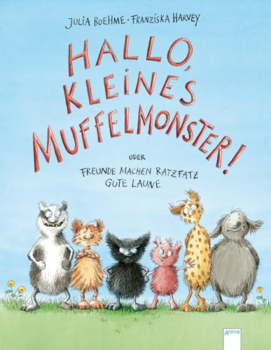 Hallo, kleines Muffelmonster!: Oder: Freunde machen ratzfatz gute Laune (9783401700038) by Boehme, Julia