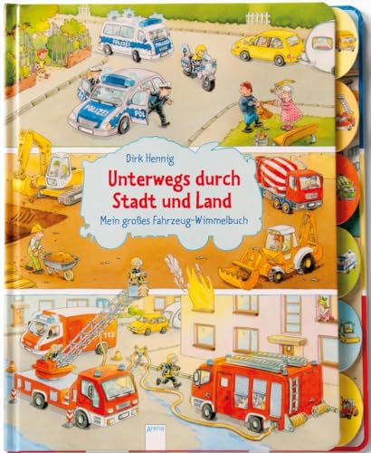 Unterwegs durch Stadt und Land : Mein großes Fahrzeug-Wimmelbuch. Ab 30 Monate - Dirk Hennig