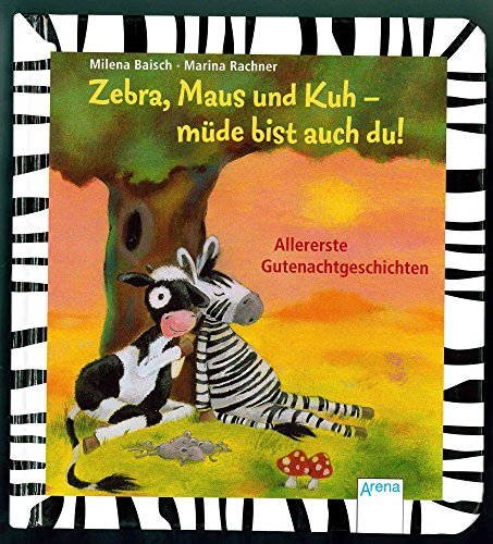 Imagen de archivo de Zebra, Maus und Kuh - mde bist auch du: Allererste Gutenachtgeschichten a la venta por medimops