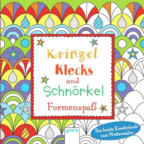 Kringel, Klecks und Schnörkel. Formenspaß - Rogers, Kirsteen