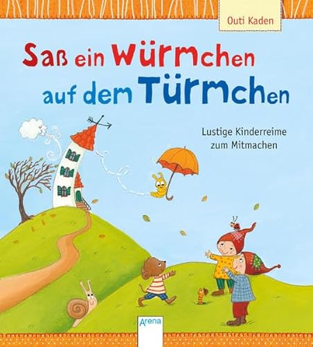 Saß ein Würmchen auf dem Türmchen. Lustige Kinderreime zum Mitmachen