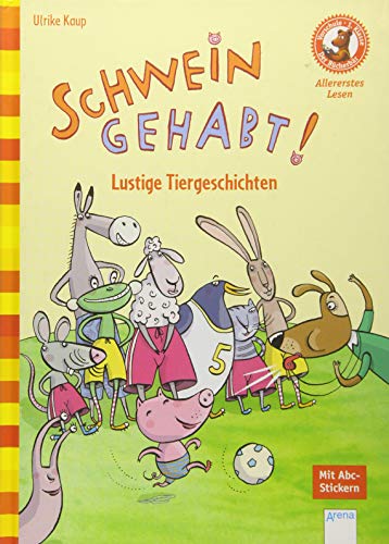 Schwein gehabt! Lustige Tiergeschichten: Der Bücherbär: Allererstes Lesen - Kaup, Ulrike und Uta Bettzieche