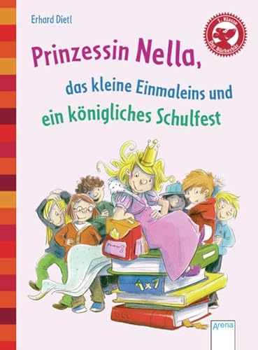 Prinzessin Nella, das kleine Einmaleins und ein königliches Schulfest: Der Bücherbär. Geschichten für Erstleser - Dietl, Erhard