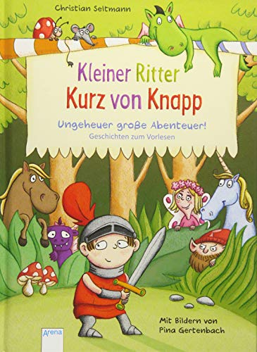 Beispielbild fr Kleiner Ritter Kurz von Knapp. Ungeheuer groe Abenteuer!: Geschichten zum Vorlesen zum Verkauf von medimops