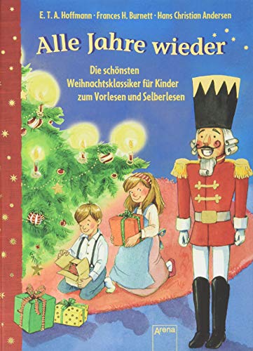 9783401707525: Alle Jahre wieder: Die schnsten Weihnachtsklassiker fr Kinder zum Vorlesen und ersten Selberlesen