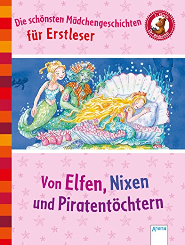 Beispielbild fr Die schnsten Mdchengeschichten fr Erstleser - von Elfen, Nixen und Piratentchtern. Der Bcherbr. 1. Klasse; Geschichten fr Erstleser zum Verkauf von Versandantiquariat Schfer