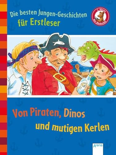 Stock image for Die besten Jungen-Geschichten für Erstleser. Von Piraten, Dinos und mutigen Kerlen for sale by ThriftBooks-Dallas