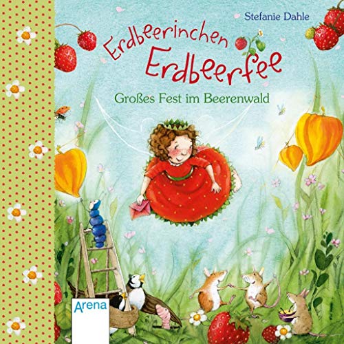 Stock image for Erdbeerinchen Erdbeerfee. Groes Fest im Beerenwald -Language: german for sale by GreatBookPrices