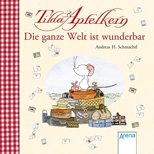 Stock image for Tilda Apfelkern. Die ganze Welt ist wunderbar for sale by medimops