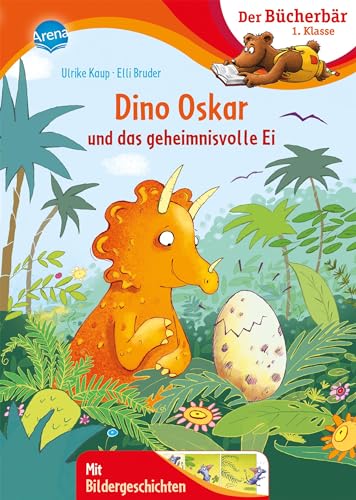 Beispielbild fr Dino Oskar und das geheimnisvolle Ei: Der Bücherbär: 1. Klasse. Mit Bildergeschichten zum Verkauf von WorldofBooks
