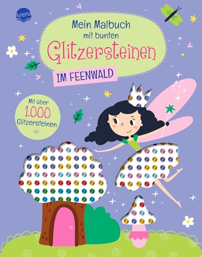 9783401720340: Mein Malbuch mit bunten Glitzersteinen. Im Feenwald (Mit ber 1.000 Glitzersteinen): Feenwald-Malbuch mit Glitzersteinchen zum Bekleben und perforierten Seiten zum Heraustrennen