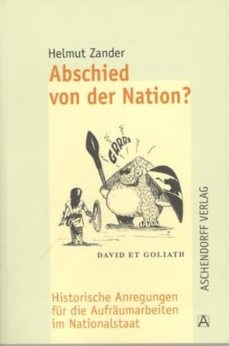 Abschied von der Nation? Historische Anregungen für die Aufräumarbeiten im Nationalstaat.