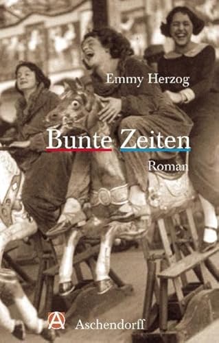 Bunte Zeiten (9783402004272) by Emmy Herzog