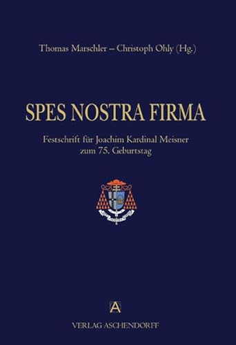 Beispielbild fr Spes Nostra Firma: Festschrift fr Joachim Kardinal Meisner zum 75. Geburtstag zum Verkauf von Antiquarius / Antiquariat Hackelbusch