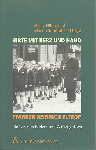 Beispielbild fr Heinrich Eltrop / Hirte mit Herz und Hand: Ein Leben in Bildern und Zeugnissen zum Verkauf von medimops