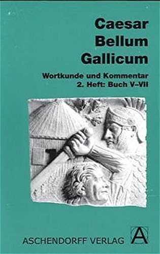 Beispielbild fr Bellum Gallicum. Wortkunde und Kommentar. Heft 2, Buch V- VII. (Lernmaterialien) zum Verkauf von ThriftBooks-Atlanta
