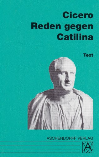 Reden gegen Catilina. Text - Marcus Tullius Cicero