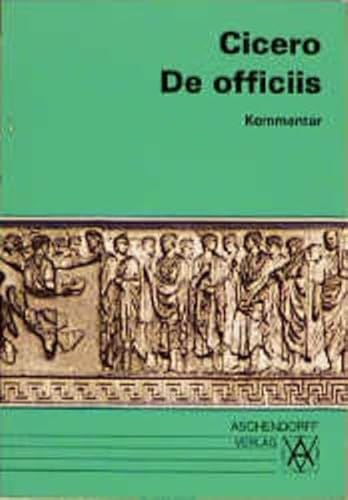 Philosophische Schriften: De officiis. Kommentar: Auswahl - Marcus Tullius Cicero