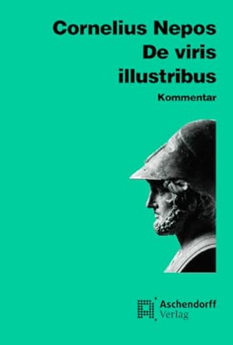 De viris illustribus. Kommentar. (Lernmaterialien) - Nepos, Cornelius