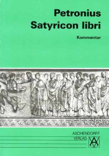 Beispielbild fr Satyricon libri. Text. Auswahl mit vollstndigem Text der Cena Trimalchionis (Latein): Satyricon libri. Kommentar zum Verkauf von medimops