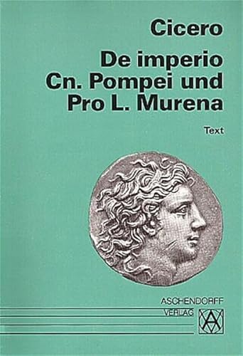 De imperio Cn. Pompei und Pro L. Murena. Text - Marcus Tullius Cicero