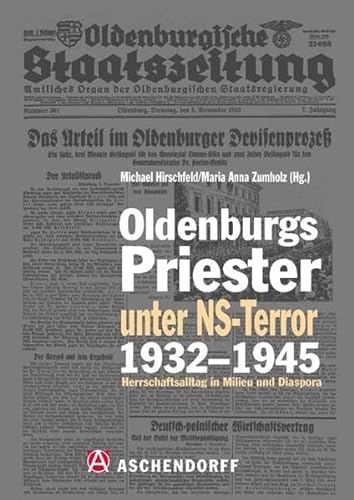 9783402024928: Oldenburgs Priester unter NS-Terror 1932-1945: Herrschaftsalltag in Millieu und Diaspora