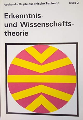 Erkenntnis- und Wissenschaftstheorie. (= Aschendorffs philosophische Textreihe Kurs 2). - Müller, Armin und Alfons Reckermann (Hrsg.)