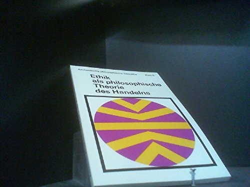 Beispielbild fr Ethik als philosophische Theorie des Handelns. Aschendorffs philosophische Textreihe. Kurs 5. zum Verkauf von Mephisto-Antiquariat