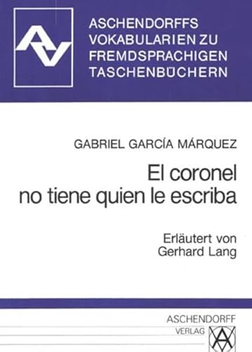 9783402028636: El coronel no tiene quien le escriba. Vokabularien: Zum Taschenbuch der Coleccion Austral oder Editorial Mondadori