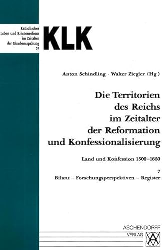 Stock image for Die Territorien des Reichs im Zeitalter der Reformation und Konfessionalisierung, Land und Konfession 1500-1650, SIEBTER Band: Bilanz - Forschungsperspektiven - Register, Der Nordwesten for sale by nova & vetera e.K.